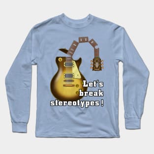 Let's break stereotypes Shirt Long Sleeve T-Shirt